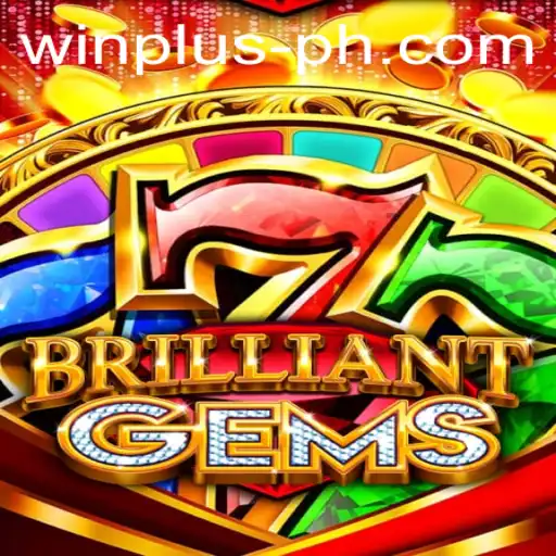 Unlock the Secrets of BrilliantGems: A Captivating New Game with WINPLUS