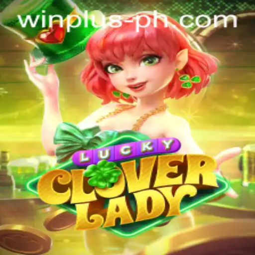 Unveiling LuckyCloverLady: A Thrilling Journey into the World of Fortune