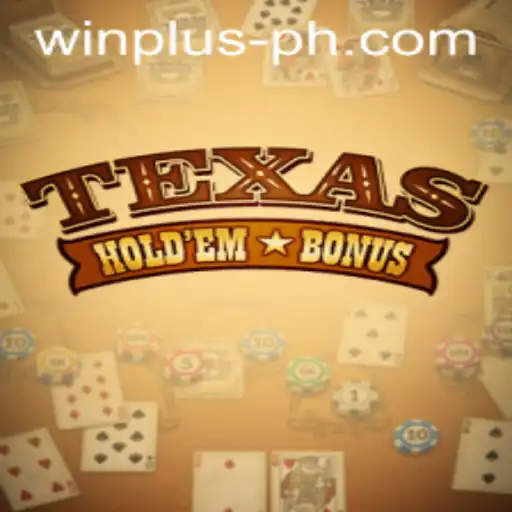 Mastering Texas Hold'em Bonus with WINPLUS: A Comprehensive Guide